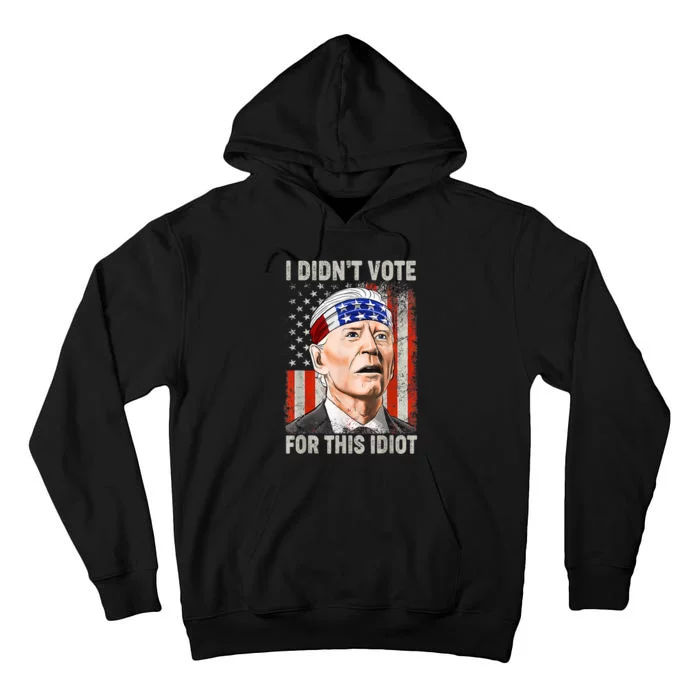 I Didn't Vote For This Idiot Funny Anti Biden 4th Of July Tall Hoodie