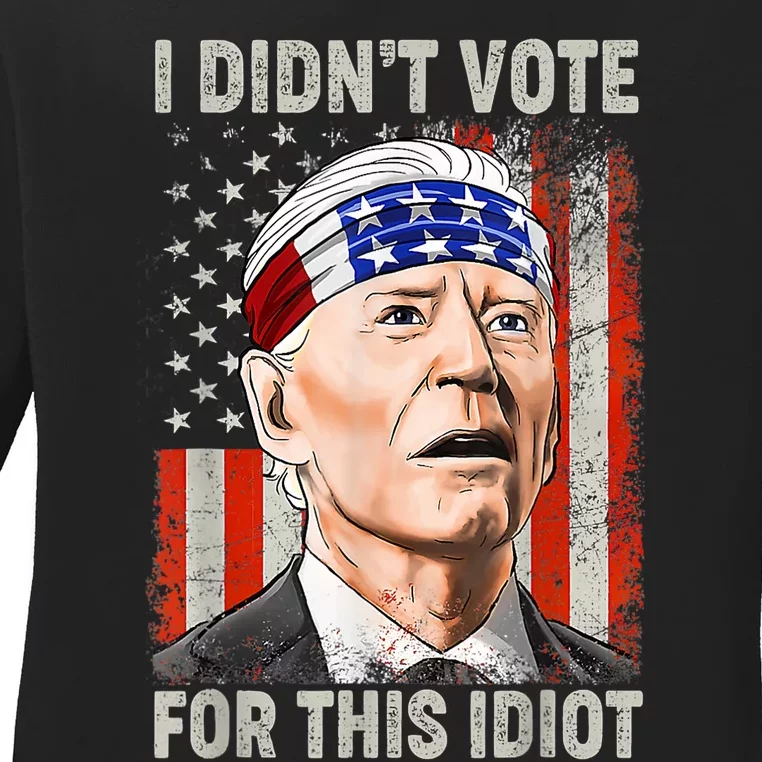 I Didn't Vote For This Idiot Funny Anti Biden 4th Of July Ladies Long Sleeve Shirt