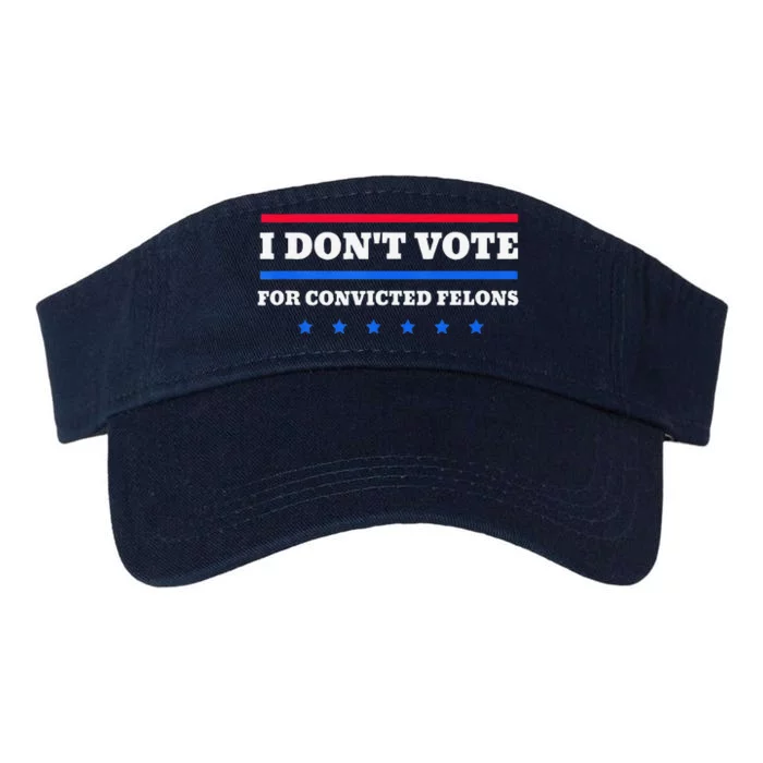 I DonT Vote For Convicted Felons Valucap Bio-Washed Visor