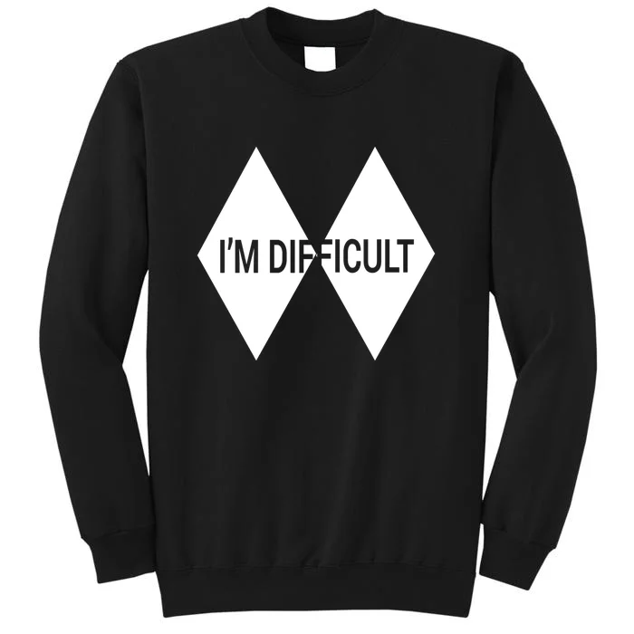 Im Difficult Vintage Skiing Gift Skier Lover Tall Sweatshirt