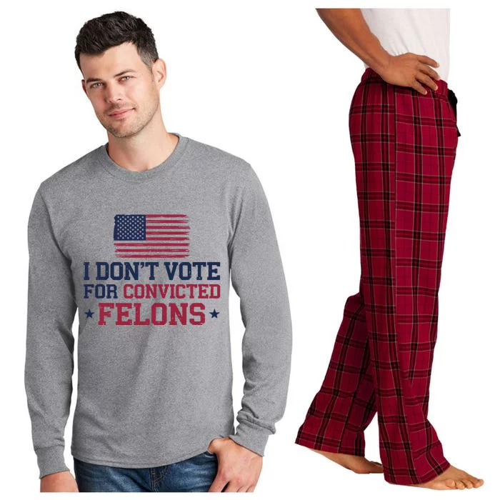 I DonT Vote For Convicted Felons Antitrump Long Sleeve Pajama Set