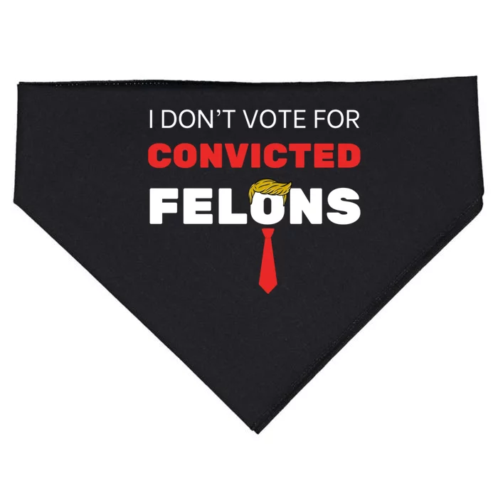 I DonT Vote For Convicted Felons Trump Is Guilty 05302024 Gift USA-Made Doggie Bandana