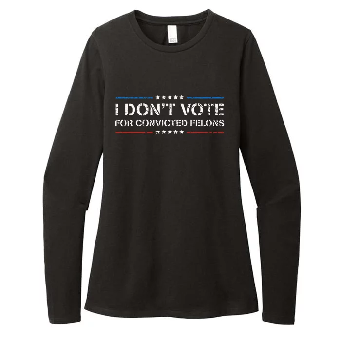 I DonT Vote For Convicted Felons Antitrump Womens CVC Long Sleeve Shirt