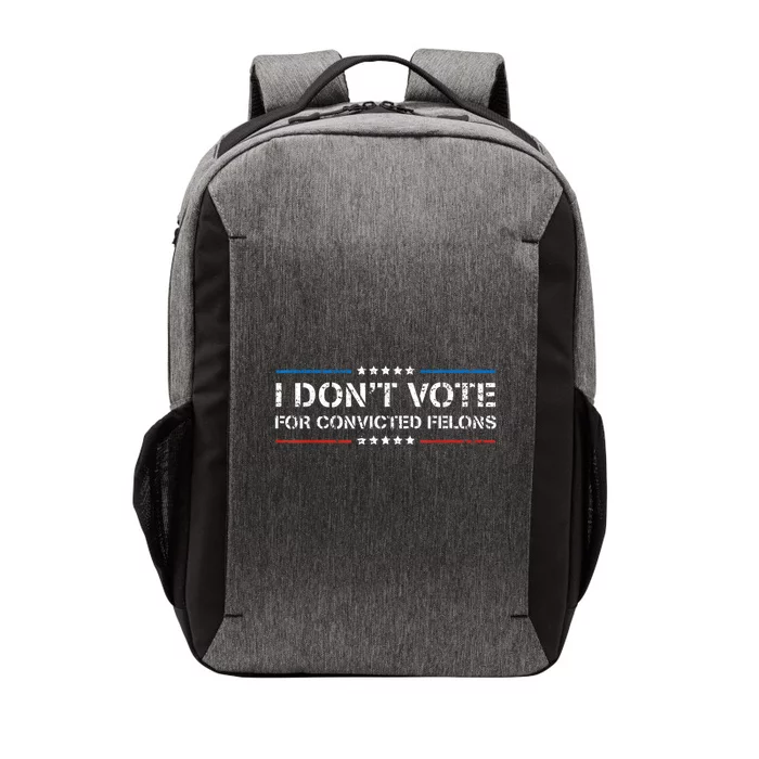 I DonT Vote For Convicted Felons Antitrump Vector Backpack