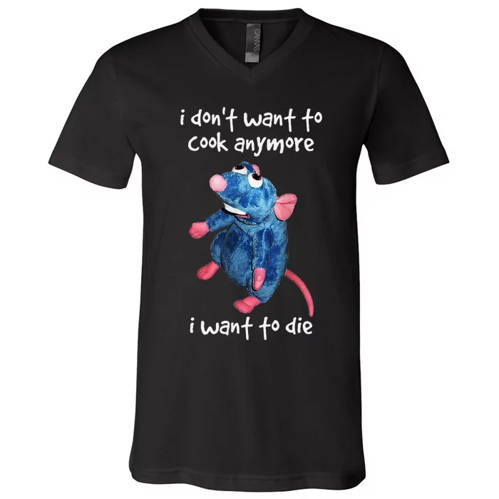 I DonT Want To Cook Anymore I Want To Die Funny V-Neck T-Shirt