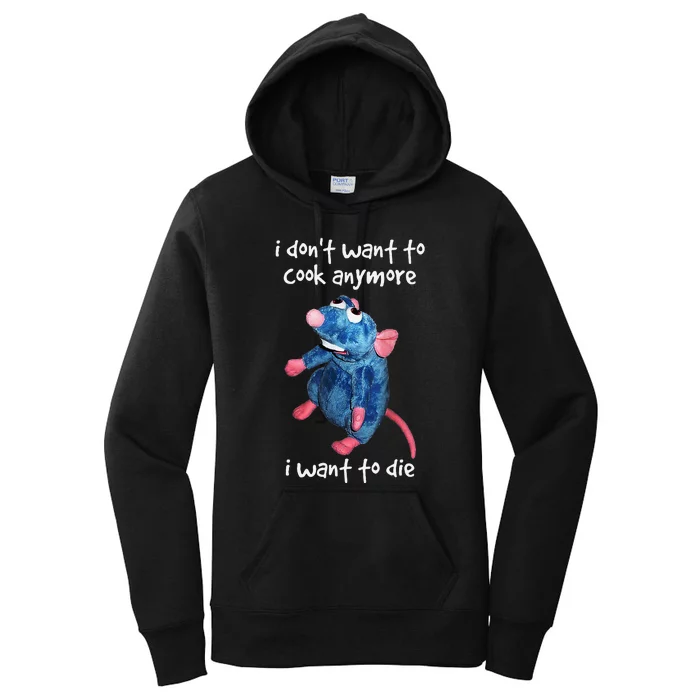 I DonT Want To Cook Anymore I Want To Die Funny Women's Pullover Hoodie