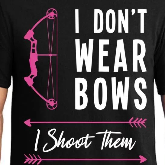 I Dont Wear Bows I Shoot Them Archer Bow Archery Hunter Meaningful Gift Pajama Set