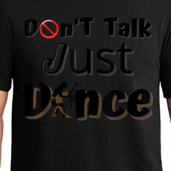 I Dont Want To Talk I Just Want To Dance. Funny Dancers Pajama Set