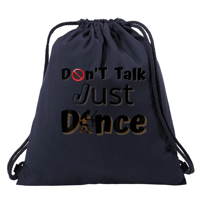 I Dont Want To Talk I Just Want To Dance. Funny Dancers Drawstring Bag