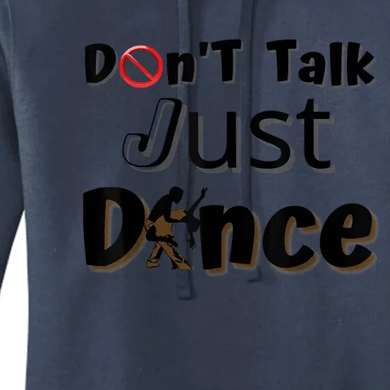 I Dont Want To Talk I Just Want To Dance. Funny Dancers Women's Pullover Hoodie