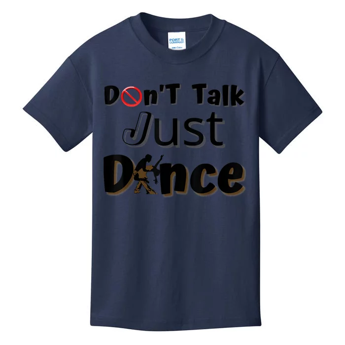 I Dont Want To Talk I Just Want To Dance. Funny Dancers Kids T-Shirt