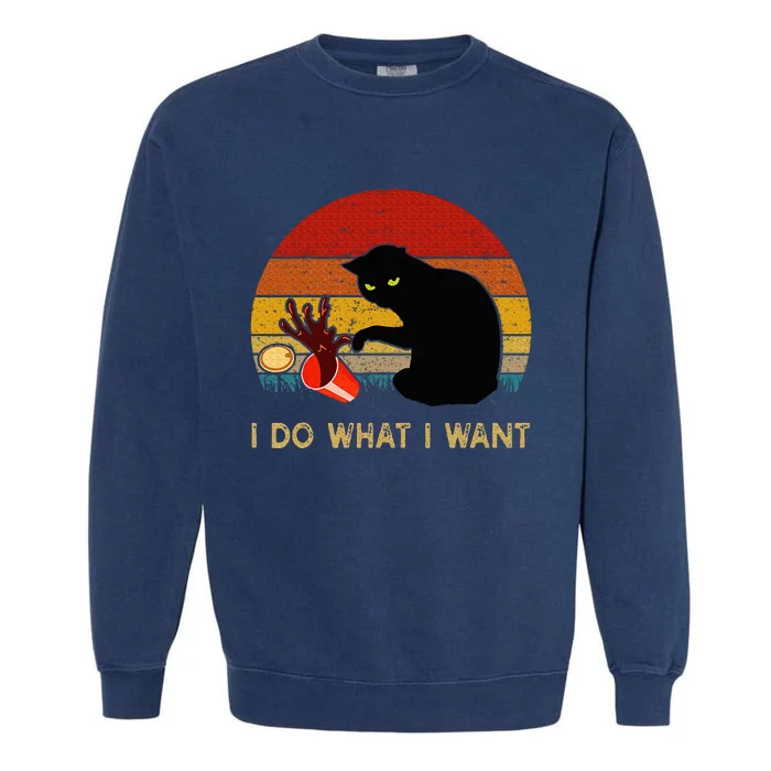 I Do What I Want Funny Black Cat Gifts Garment-Dyed Sweatshirt