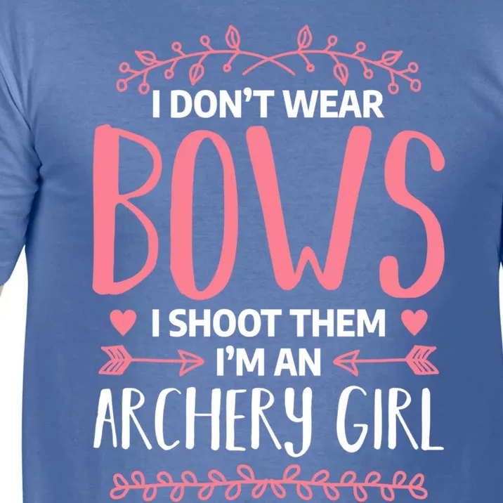 I Dont Wear Bows I Shoot Them Archery Bow Hunting Gift Comfort Colors T-Shirt