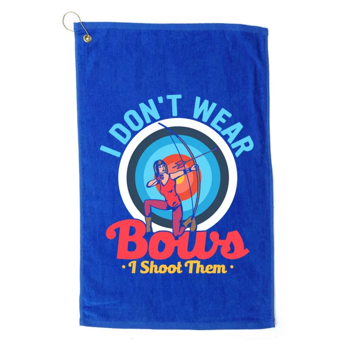 I Dont Wear Bows I Shoot Them Archery Target Archer Gift Platinum Collection Golf Towel