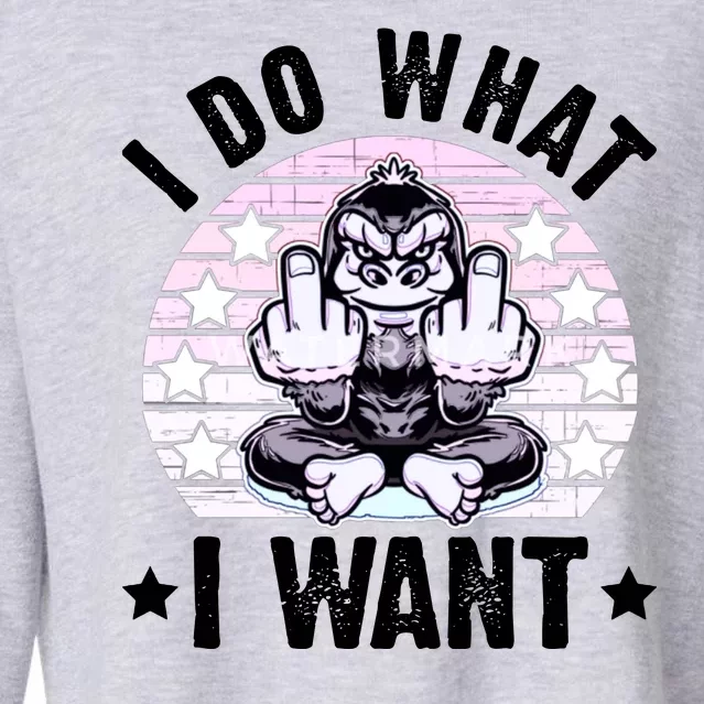 I Do What I Want Funny Monkey Cropped Pullover Crew