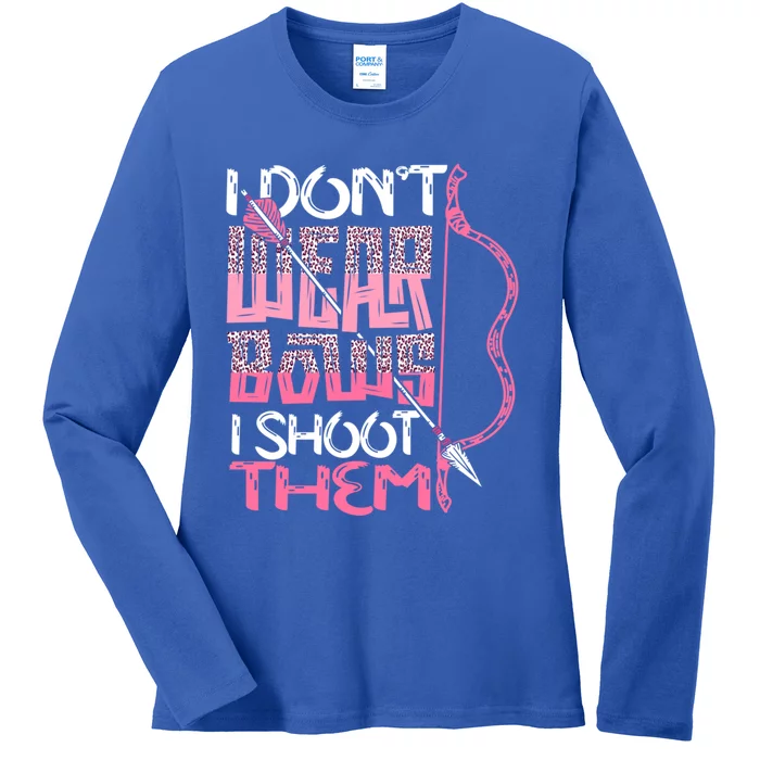 I Dont Wear Bows I Shoot Them Archery Hunting Lover Shooter Great Gift Ladies Long Sleeve Shirt