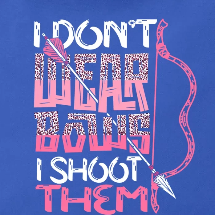 I Dont Wear Bows I Shoot Them Archery Hunting Lover Shooter Great Gift Zip Tote Bag