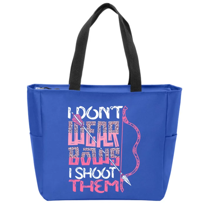 I Dont Wear Bows I Shoot Them Archery Hunting Lover Shooter Great Gift Zip Tote Bag