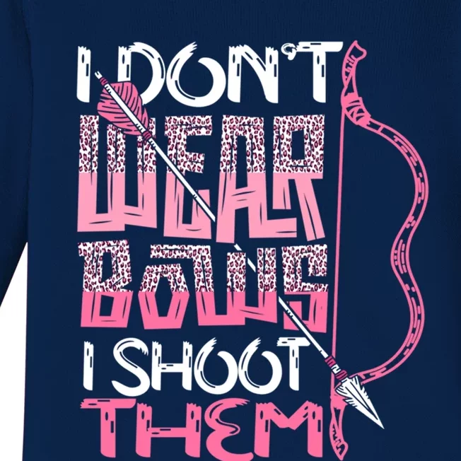 I Dont Wear Bows I Shoot Them Archery Hunting Lover Shooter Great Gift Baby Long Sleeve Bodysuit