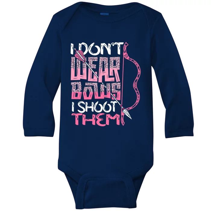 I Dont Wear Bows I Shoot Them Archery Hunting Lover Shooter Great Gift Baby Long Sleeve Bodysuit