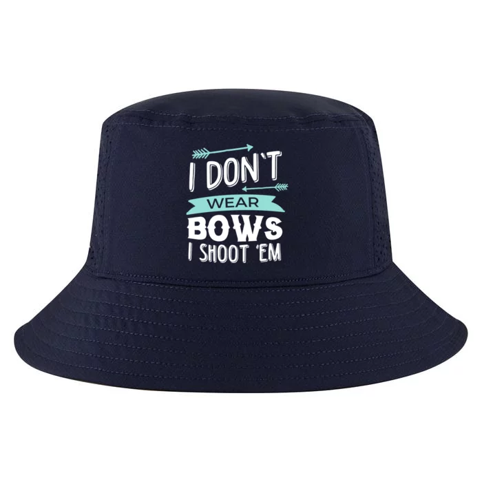 I Dont Wear Bows I Shoot Them Archery Cute Gift Cool Comfort Performance Bucket Hat