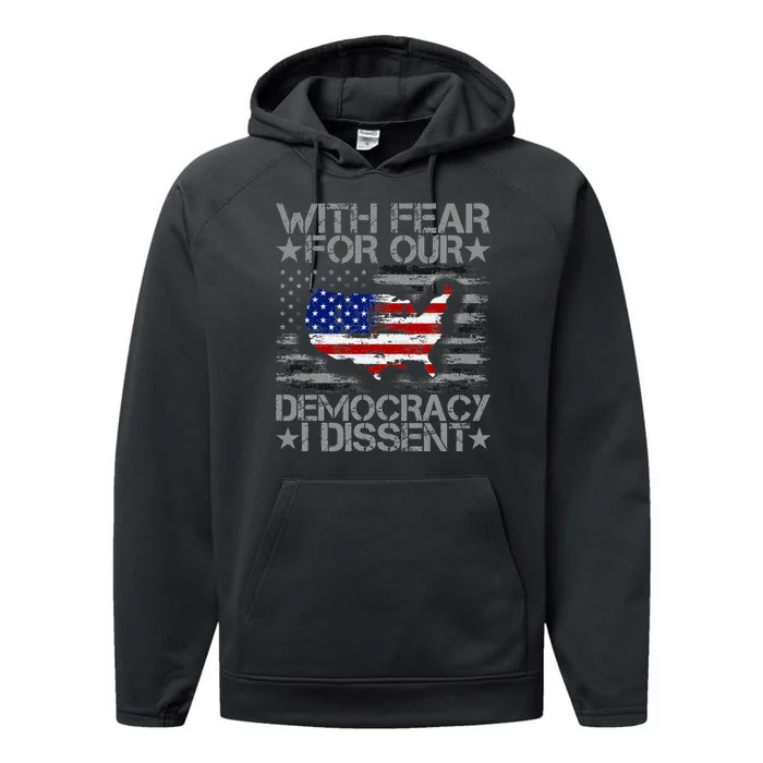 I Dissent With Fear For Our Democracy Us Flag Performance Fleece Hoodie