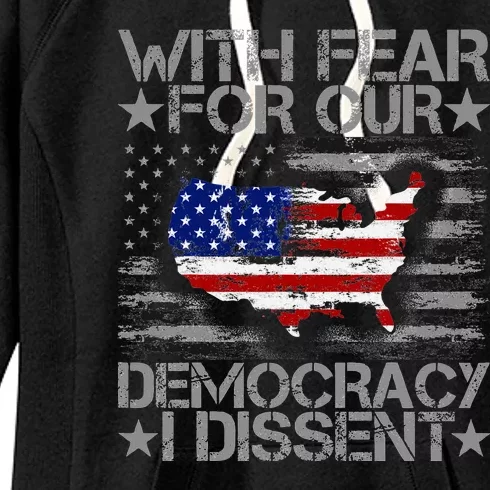 I Dissent With Fear For Our Democracy Us Flag Women's Fleece Hoodie