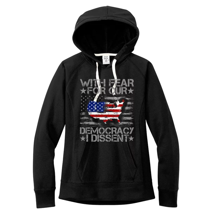 I Dissent With Fear For Our Democracy Us Flag Women's Fleece Hoodie