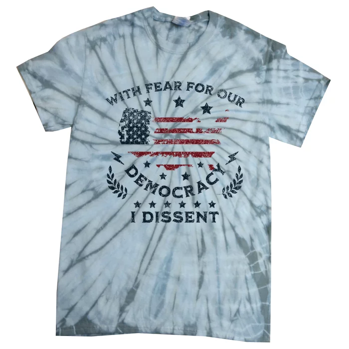 I Dissent With Fear For Our Democracy Us Flag Tie-Dye T-Shirt