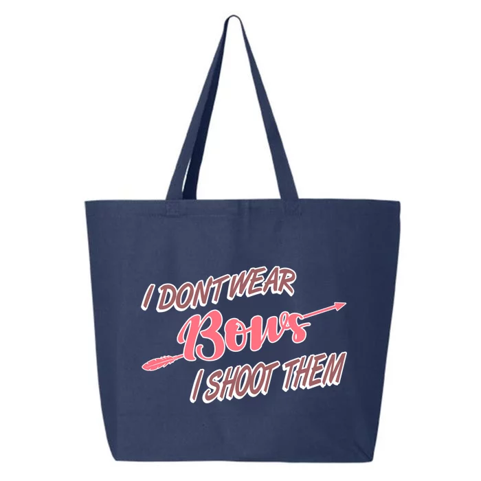 I Dont Wear Bows I Shoot Them N Archery Gift 25L Jumbo Tote