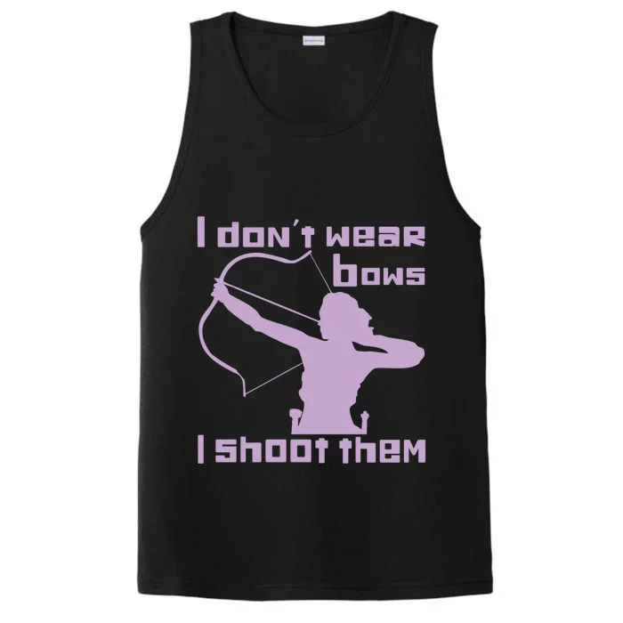 I Dont Wear Bows I Shoot Them Funny Archery Bow Lover Gift Performance Tank