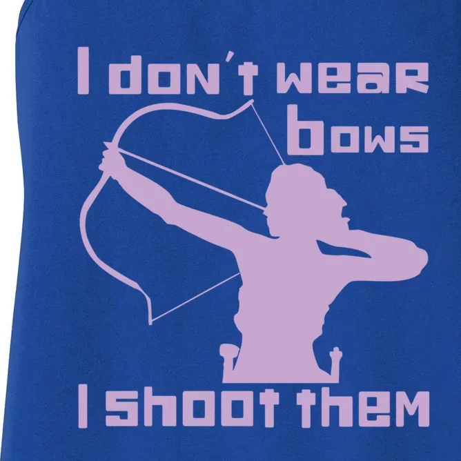 I Dont Wear Bows I Shoot Them Funny Archery Bow Lover Gift Women's Racerback Tank