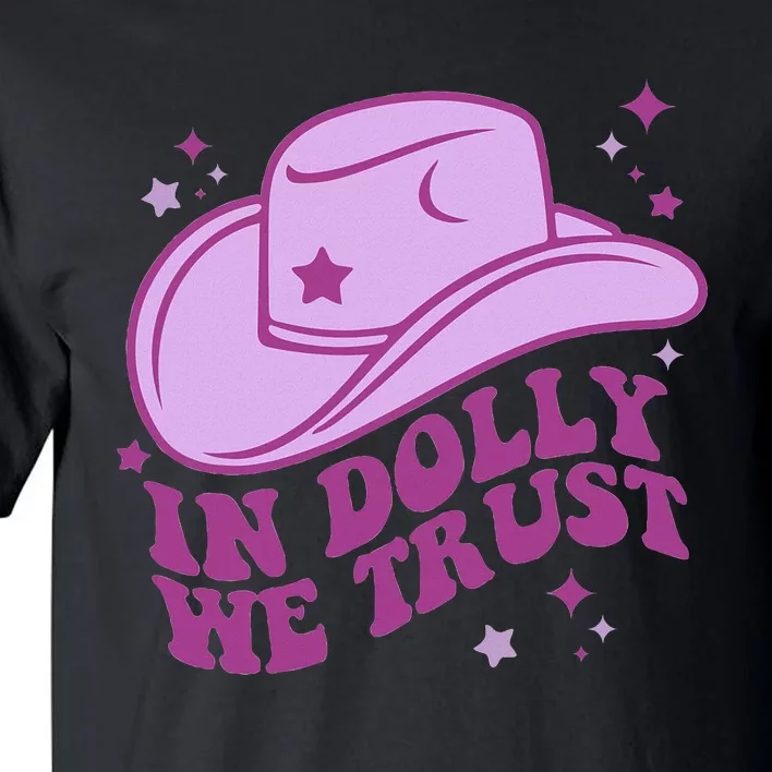 In Dolly We Trust Pink Hat Western Groovy Tall T-Shirt