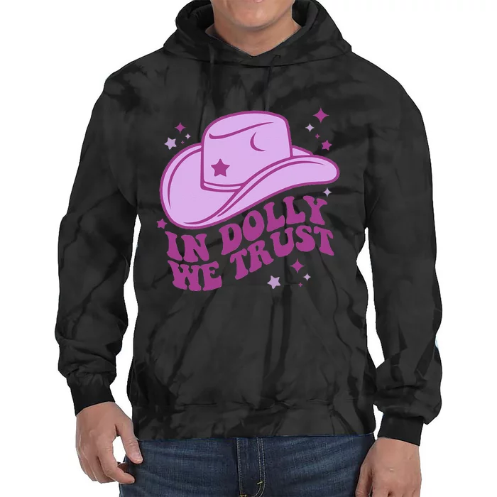 In Dolly We Trust Pink Hat Western Groovy Tie Dye Hoodie