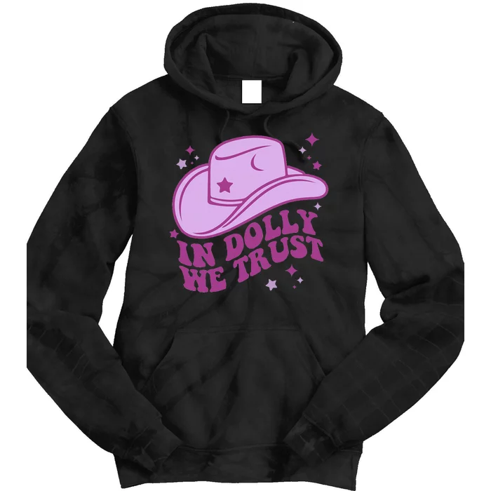 In Dolly We Trust Pink Hat Western Groovy Tie Dye Hoodie