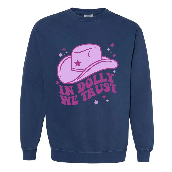 In Dolly We Trust Pink Hat Western Groovy Garment-Dyed Sweatshirt