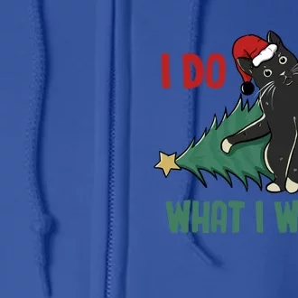 I Do What I Want Funny Christmas Cat Knocking Tree Down Meaningful Gift Full Zip Hoodie