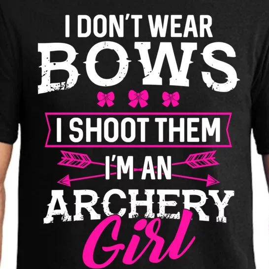 I Dont Wear Bows I Shoot Them Im An Archery Funny Great Gift Pajama Set