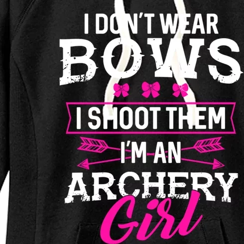 I Dont Wear Bows I Shoot Them Im An Archery Funny Great Gift Women's Fleece Hoodie