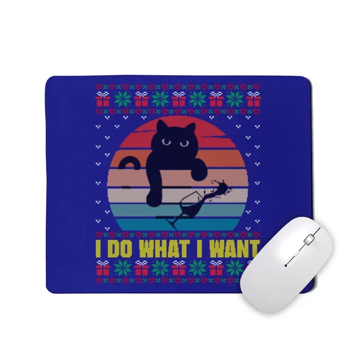 I Do What I Want Cat Wine Lover Sunset Ugly Xmas Sweater Gift Mousepad