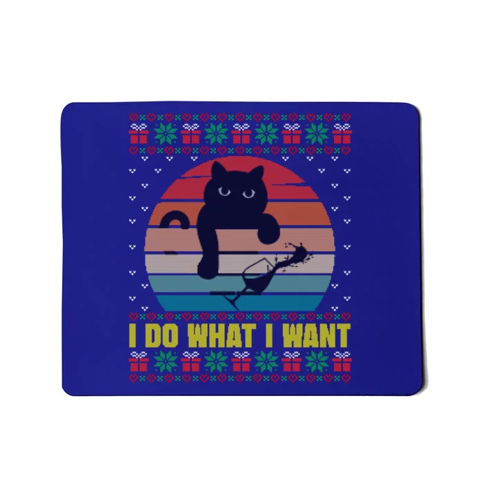 I Do What I Want Cat Wine Lover Sunset Ugly Xmas Sweater Gift Mousepad