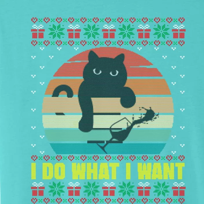 I Do What I Want Cat Wine Lover Sunset Ugly Xmas Sweater Gift ChromaSoft Performance T-Shirt