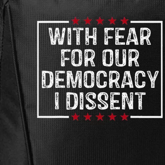 I Dissent With Fear For Our Democracy City Backpack