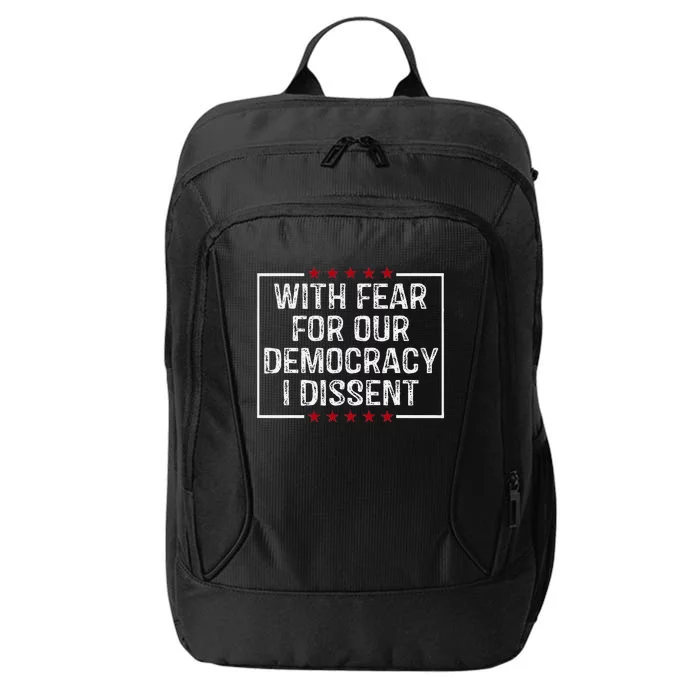 I Dissent With Fear For Our Democracy City Backpack