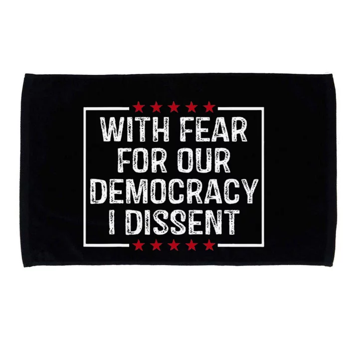 I Dissent With Fear For Our Democracy Microfiber Hand Towel