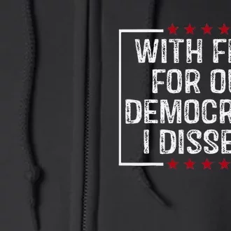 I Dissent With Fear For Our Democracy Full Zip Hoodie