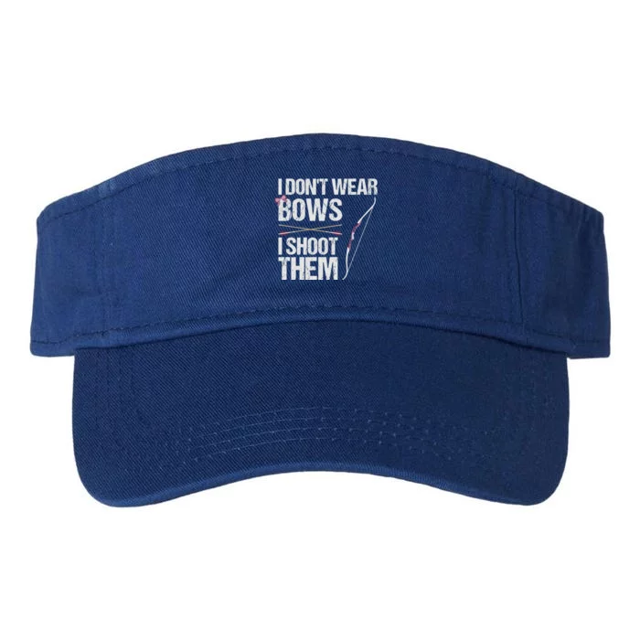 I Dont Wear Bows I Shoot Them Funny Archery Cute Gift Valucap Bio-Washed Visor