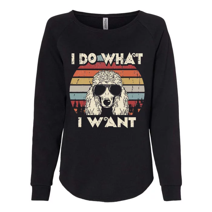 I do what I want funny Standard Poodle Vintage Retro Womens California Wash Sweatshirt