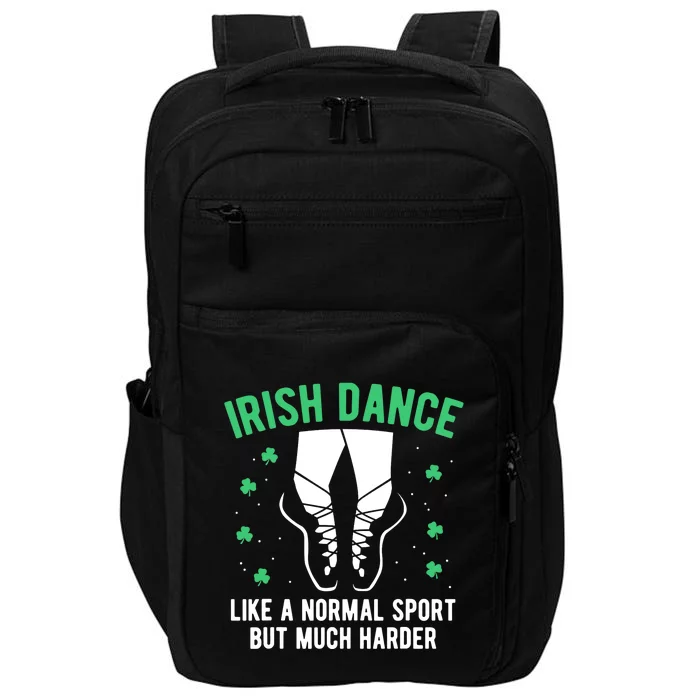 Irish Dance Wo Girl Dancing St Patricks Day Gift Impact Tech Backpack