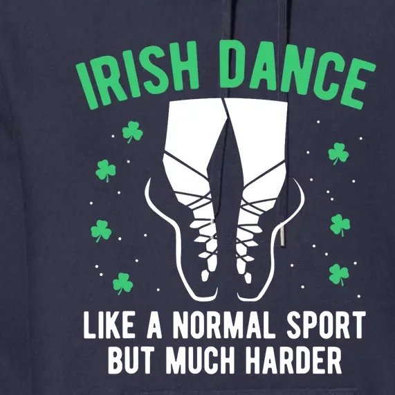 Irish Dance Wo Girl Dancing St Patricks Day Gift Premium Hoodie